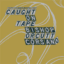 Caught On Tape / Bishop - Orcutt - Corsano: Parallelogram LP cover